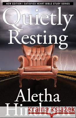 Quietly Resting Aletha Hinthorn 9780983831693 90 Minute Books