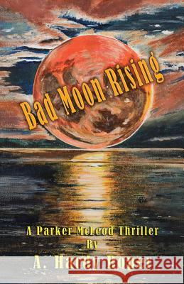 Bad Moon Rising(TM) A Hardy Roper 9780984048489 Roper, Hardy