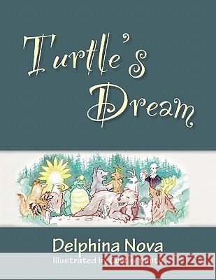 Turtle's Dream Delphina Nova Curtis Yanito 9780984575190 Open Books Press