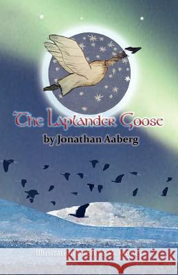 The Laplander Goose Jonathan Daniel Aaberg Stephen Scott McKinney 9780984736935 Two Rooms Press