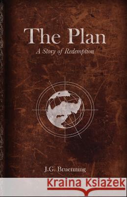 The Plan J. G. Bruenning 9780985832605 Silver Thread Publishing