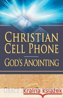 Christian Cell Phone God's Anointing Grace Dola Balogun 9780985971366 Grace Religious Books Publishing & Distributo