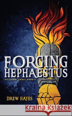 Forging Hephaestus Drew Hayes 9780986396830 Thunder Pear Publishing