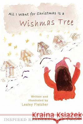 All I Want for Christmas Is a Wishmas Tree Lesley Fletcher Custom-Book-Tique Com 9780986533228 Inspiration Import