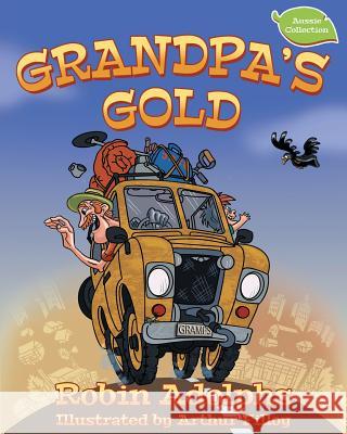 Grandpa's Gold Robin Adolphs Arthur Filloy 9780987260345 Butternut Books