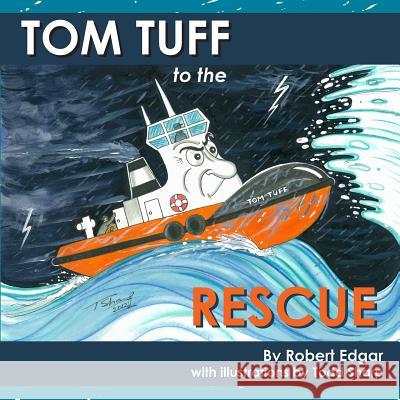 Tom Tuff to the Rescue MR Robert Edgar MR Todd Sharp 9780987483201 Moshpit Publishing