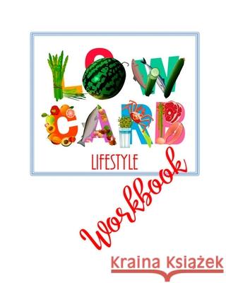 Low Carb Lifestyle Workbook Kaye Nutman 9780987640499 Kaye Nutman