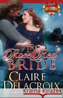 The Rose Red Bride Claire Delacroix   9780987839916 Deborah A. Cooke