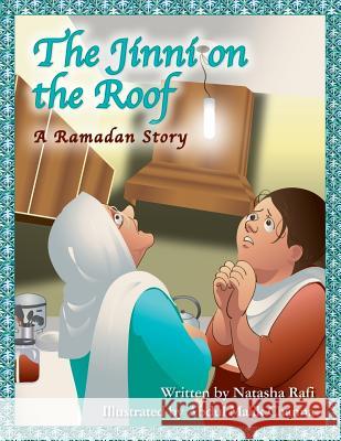 The Jinni on the Roof: A Ramadan Story Natasha Rafi Abdul Malik Channa 9780988864900 Pamir