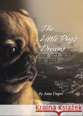 The Little Pug's Dreams Anne Dupre 9780989129695 Aurora Books