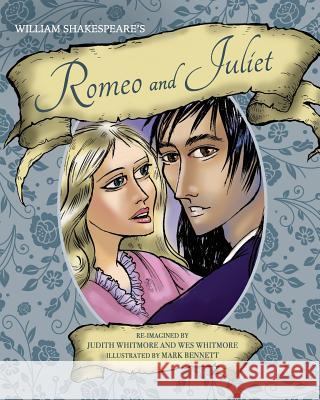 William Shakespeare's Romeo and Juliet Judith Whitmore Wes Whitmore 9780989215756 Smith Terrace Publishing