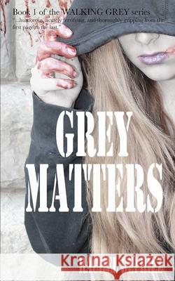 Grey Matters Rachel Defriez 9780989345903 Two Cents Publishing