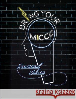 Bring your MICCC-Image: The Young Person's Guide for Successfully Transitioning into Adulthood Wilson, Diamond 9780989859448 Lonnadee Press