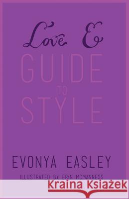 Love E Guide to Style Evonya Easley Erin McManness Lorigan Respres 9780989928014 New Black America