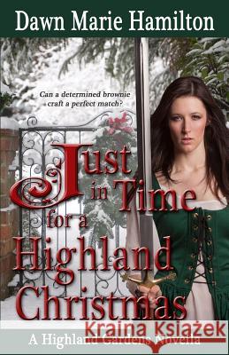 Just in Time for a Highland Christmas Dawn Marie Hamilton 9780989964265 Dawn Marie Wolzein