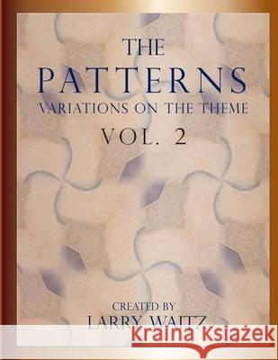 The Patterns Vol. 2: Variations on the Theme Larry D. Waitz 9780989971348 My Own American Flag