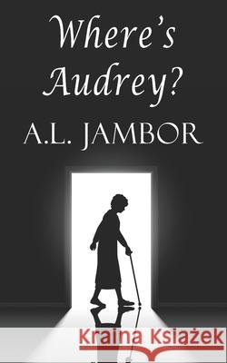 Where's Audrey? A L Jambor 9780990363637 Woofie