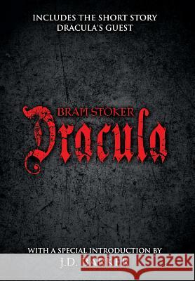 Dracula: Includes the short story Dracula's Guest and a special introduction by J.D. Barker Stoker, Bram 9780990694946 Hampton Creek Press