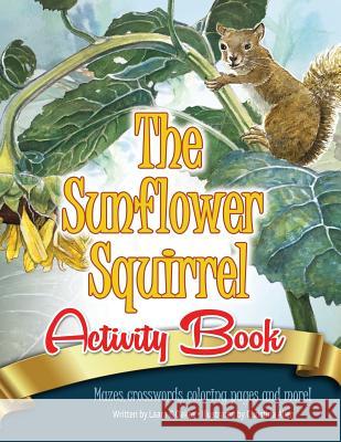The Sunflower Squirrel Activity Book Christina Allen Laara C. Oakes 9780990768852 Corn Crib Publishing