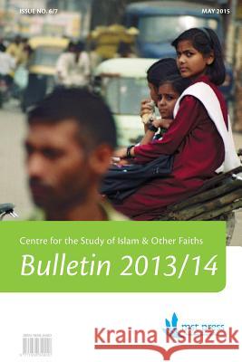 CSIOF Bulletin No. 6/7 (2013-2014): Centre for the Study of Islam & Other Faiths Burley, Liz 9780992476328 Mst (Melbourne School of Theology)