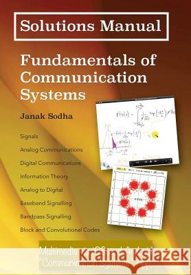 Solutions Manual: Fundamentals of Communication Systems Janak Sodha 9780992851019 Appbooke