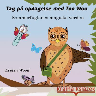 Sommerfuglenes magiske verden Wood, Evelyn 9780993414510 Too-Woo Com