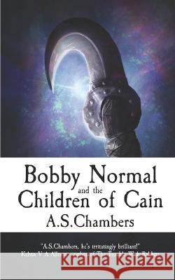 Bobby Normal and the Children of Cain A S Chambers   9780993560170 Basilisk Books