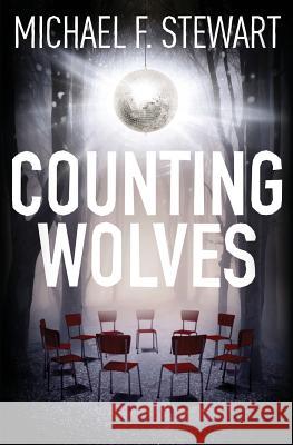 Counting Wolves Michael F. Stewart 9780993757945 Publishing House