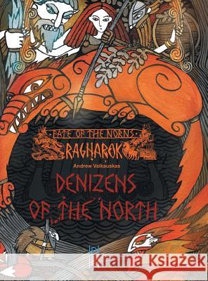 Fate of the Norns: Ragnarok - Denizens of the North Andrew Valkauskas 9780994024015 Pendelhaven