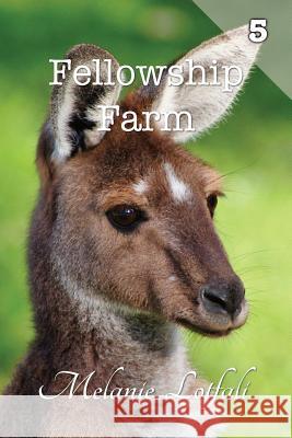 Fellowship Farm 5: Books 13-15 Melanie Lotfali 9780994601858 Michelangela