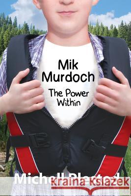 Mik Murdoch: The Power Within Michell Plested 9780994726698 Evil Alter Ego Press