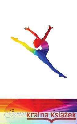 Gymnastics Goalbook (rainbow colour cover #3): WAG junior Publishing, Dream Co 9780995125506 Dream Co Publishing