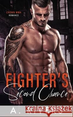 Fighter's Second Chance A Rivers 9780995149267 Alexa Rivers
