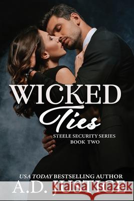 Wicked Ties A D Justice Marisa Shor Eric Battershell 9780996657686 A.D. Justice Books