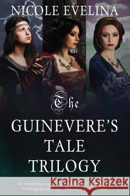 The Guinevere's Tale Trilogy Nicole Evelina 9780996763288 Lawson Gartner Publishing