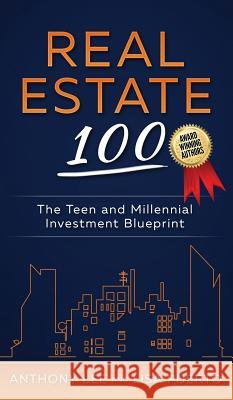 Real Estate 100: The Teen and Millennial Investment Blueprint Anthony Lee Lisa Puerto 9780996831161 Living Purple Publishing