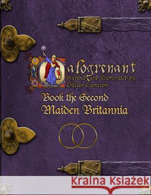 Calogrenant Book the Second: Maiden Britannia Gillian Cameron Dawn Ennis 9780997048759 Stacked Deck Press