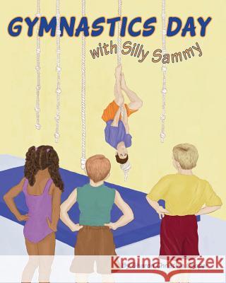 Gymnastics Day: with Silly Sammy Cooper, Sharon Christine 9780997139020 Sharon Christine Cooper