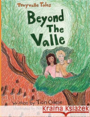 Trayvalle Tales: Beyond The Valle Odese, Tion 9780997458305 Somebody Publishing