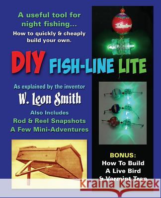 DIY Fish-Line Lite W. Leon Smith 9780998505701 Smith Media, Inc.