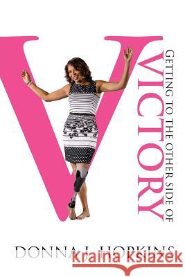 Getting to the Other Side of Victory Donna Hopkins 9780998970202 13th & Joan