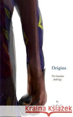 Origins - A Guardian Anthology Jen Finelli 9780999002209 Jen Finelli