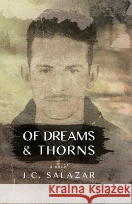 Of Dreams & Thorns J. C. Salazar 9780999149621 Jc Salazar
