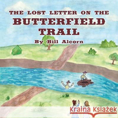The Lost Letter on the Butterfield Trail Bill Alcorn Diane Krause 9780999420843 Southern Road Press