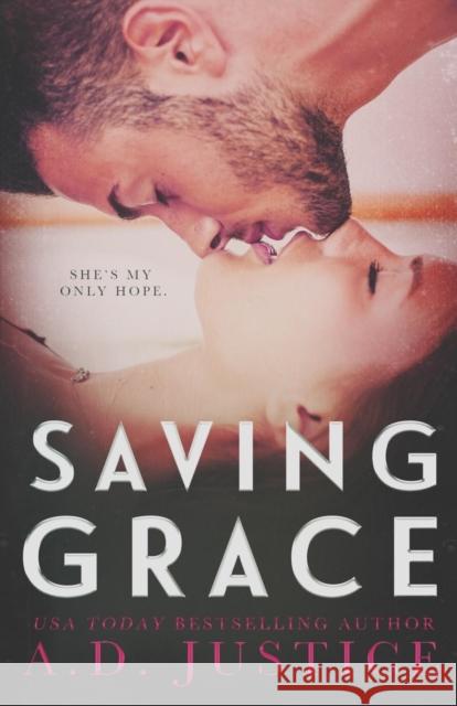 Saving Grace A D Justice, Creations Okay, Lisa A Hollett 9780999465240 A.D. Justice Books
