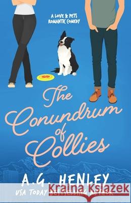 The Conundrum of Collies A G Henley 9780999655283 Central Park Books