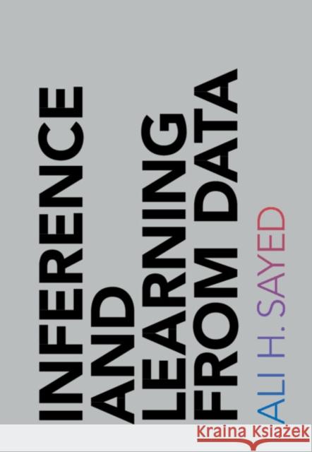 Inference and Learning from Data Ali H. (Ecole Polytechnique Federale de Lausanne) Sayed 9781009218108 Cambridge University Press