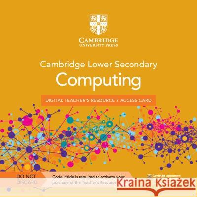 Cambridge Lower Secondary Computing Digital Teacher's Resource 7 Access Card Victoria Ellis Sarah Lawrey  9781009297103 Cambridge University Press