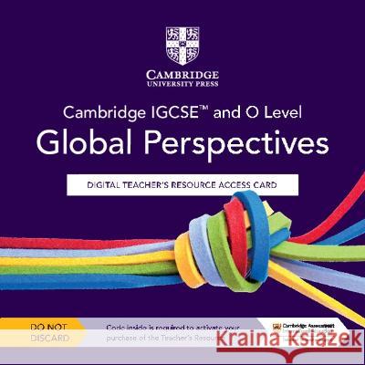 Cambridge IGCSE (TM) and O Level Global Perspectives Digital Teacher's Resource Access Card Fleur McLennan Keely Laycock  9781009301398 Cambridge University Press