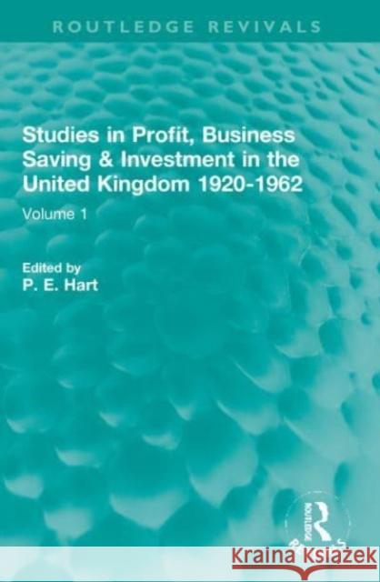 Studies in Profit, Business Saving and Investment in the United Kingdom 1920-1962  9781032024127 Taylor & Francis Ltd